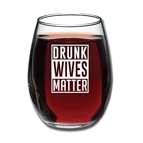 Funny Mugs Drunk Wives Matter 15oz Wine Glass